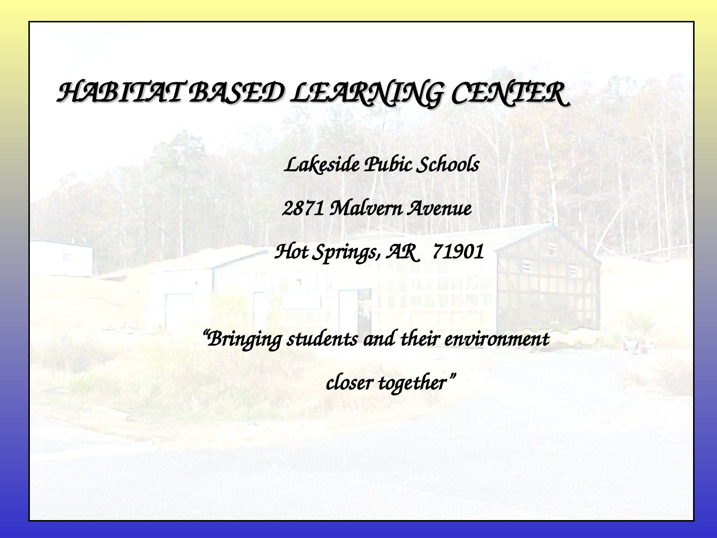 Habitat-Based Learning Center: slide 1 of 52